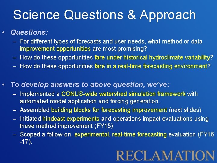 Science Questions & Approach • Questions: – For different types of forecasts and user