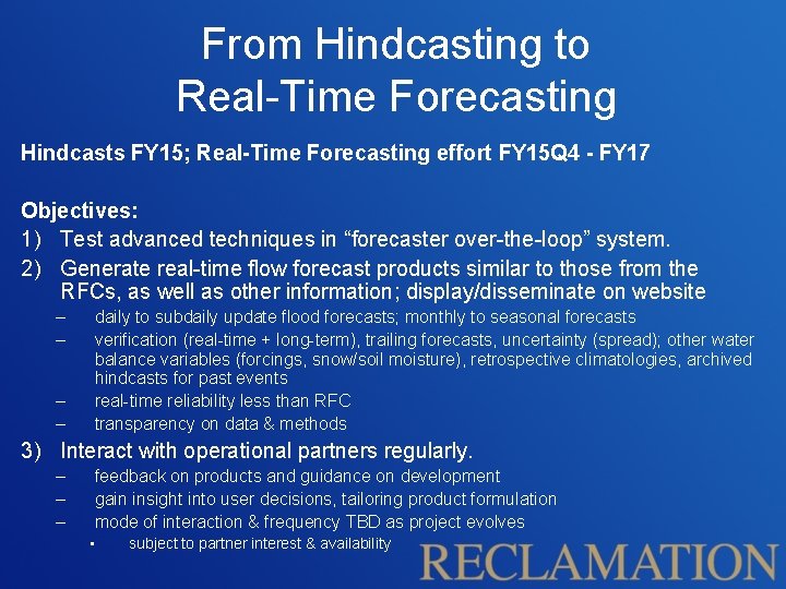 From Hindcasting to Real-Time Forecasting Hindcasts FY 15; Real-Time Forecasting effort FY 15 Q