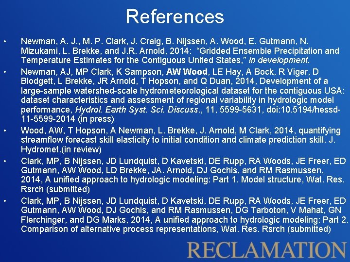 References • • • Newman, A. J. , M. P. Clark, J. Craig, B.