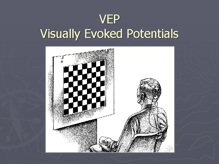 VEP Visually Evoked Potentials 