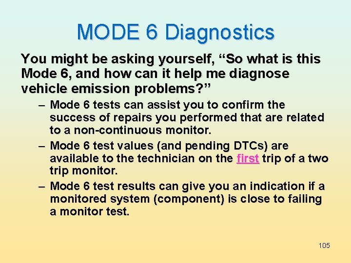 MODE 6 Diagnostics You might be asking yourself, “So what is this Mode 6,