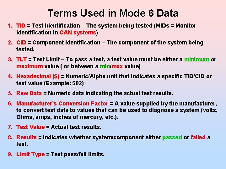 Terms Used in Mode 6 Data 1. TID = Test Identification – The system