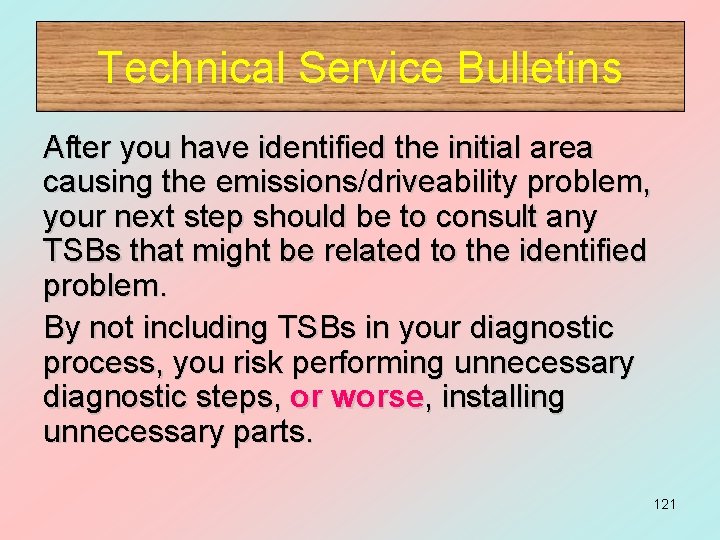 Technical Service Bulletins After you have identified the initial area causing the emissions/driveability problem,