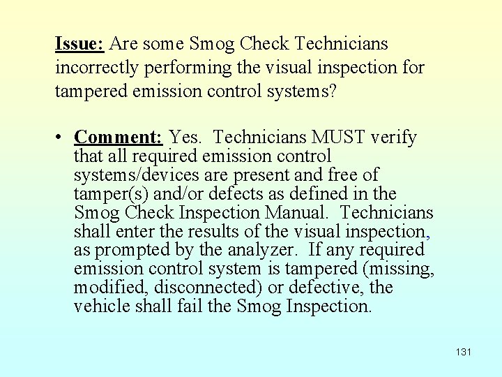 Issue: Are some Smog Check Technicians incorrectly performing the visual inspection for tampered emission