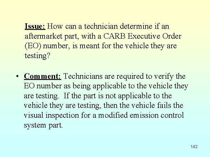 Issue: How can a technician determine if an aftermarket part, with a CARB Executive