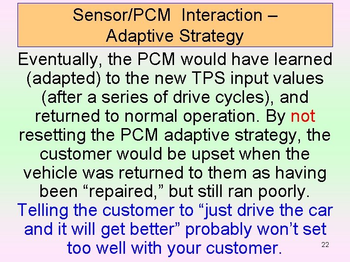 Sensor/PCM Interaction – Adaptive Strategy Eventually, the PCM would have learned (adapted) to the