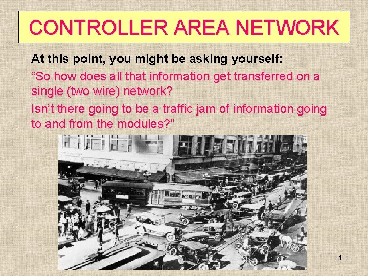 CONTROLLER AREA NETWORK At this point, you might be asking yourself: “So how does