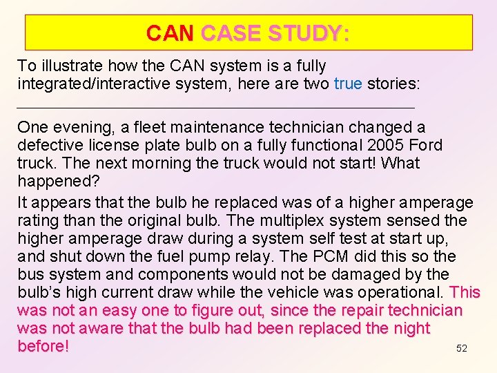 CAN CASE STUDY: To illustrate how the CAN system is a fully integrated/interactive system,