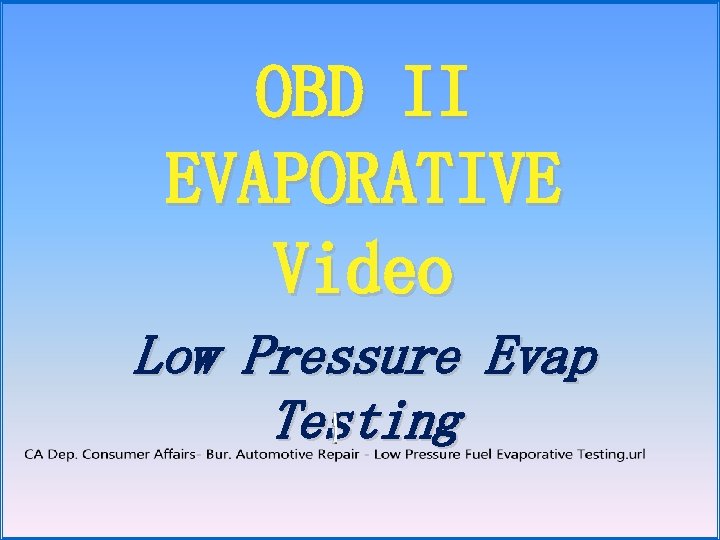 OBD II EVAPORATIVE Video Low Pressure Evap Testing 
