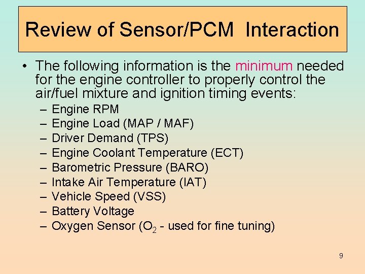 Review of Sensor/PCM Interaction • The following information is the minimum needed for the