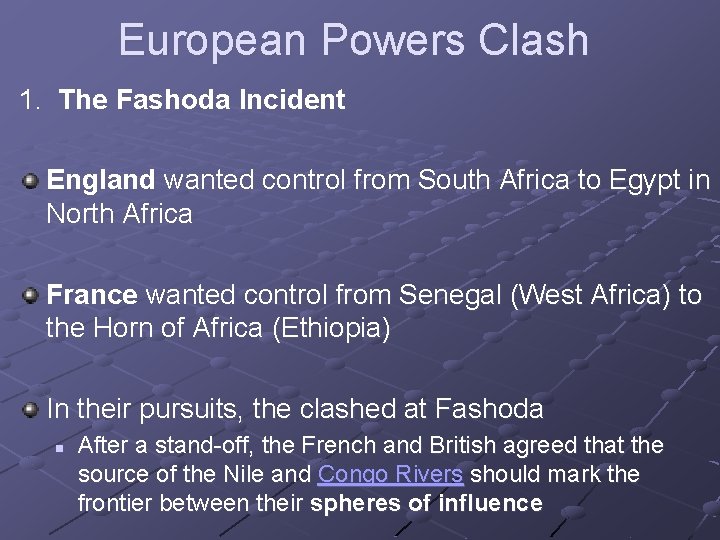European Powers Clash 1. The Fashoda Incident England wanted control from South Africa to