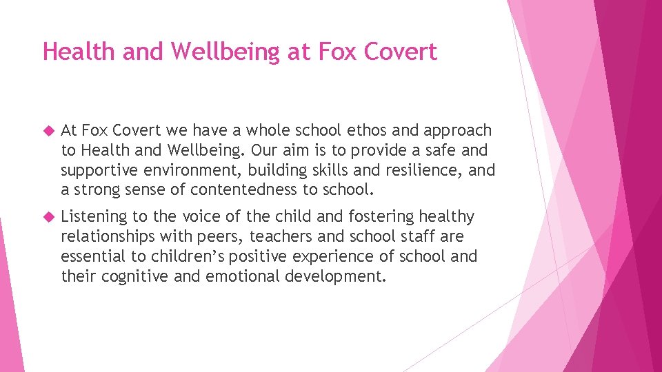 Health and Wellbeing at Fox Covert At Fox Covert we have a whole school