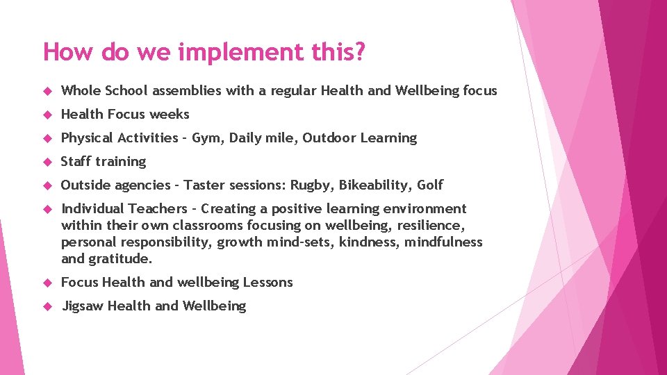 How do we implement this? Whole School assemblies with a regular Health and Wellbeing