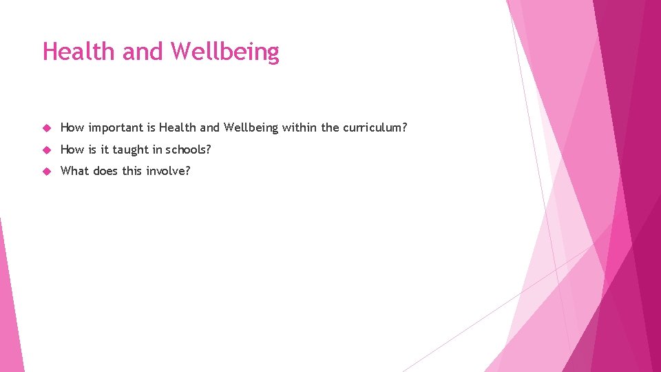 Health and Wellbeing How important is Health and Wellbeing within the curriculum? How is