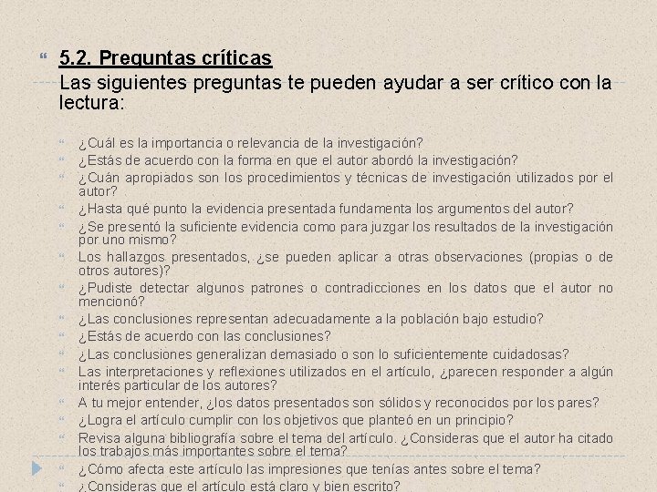  5. 2. Preguntas críticas Las siguientes preguntas te pueden ayudar a ser crítico