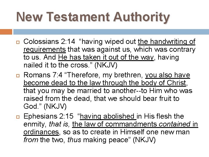 New Testament Authority Colossians 2: 14 “having wiped out the handwriting of requirements that