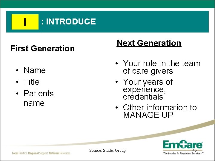 I Introduce : INTRODUCE First Generation • Name • Title • Patients name Next