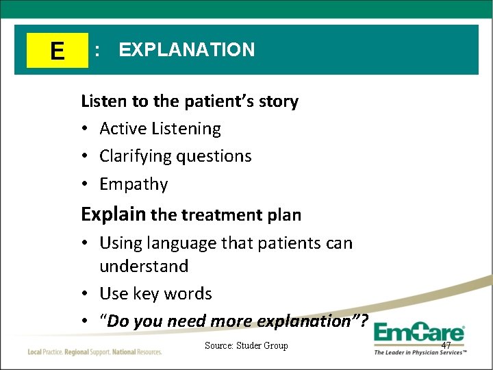 E Explanation : EXPLANATION Listen to the patient’s story • Active Listening • Clarifying