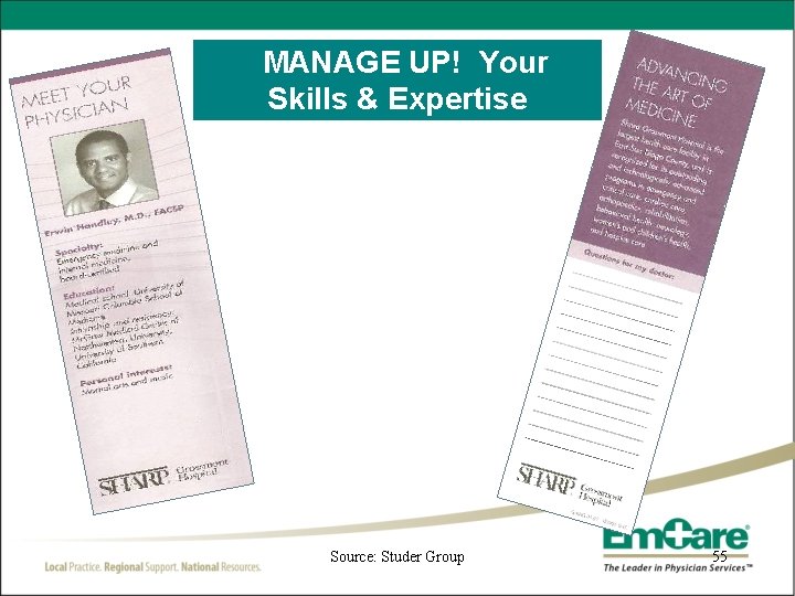 MANAGE UP! Your Skills & Expertise Source: Studer Group 55 