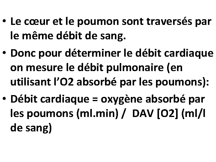  • Le cœur et le poumon sont traversés par le même débit de