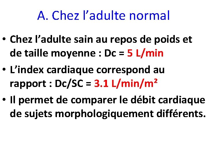 A. Chez l’adulte normal • Chez l’adulte sain au repos de poids et de