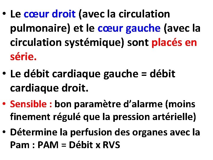  • Le cœur droit (avec la circulation pulmonaire) et le cœur gauche (avec