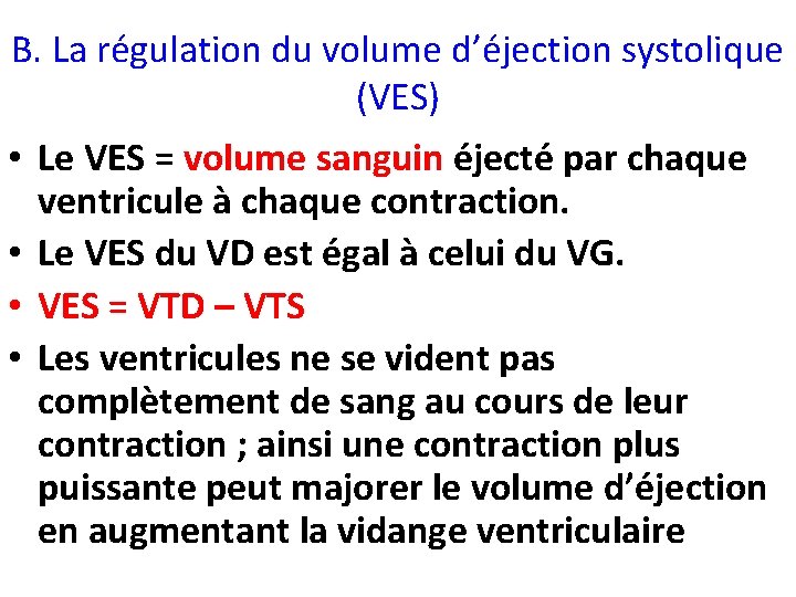 B. La régulation du volume d’éjection systolique (VES) • Le VES = volume sanguin