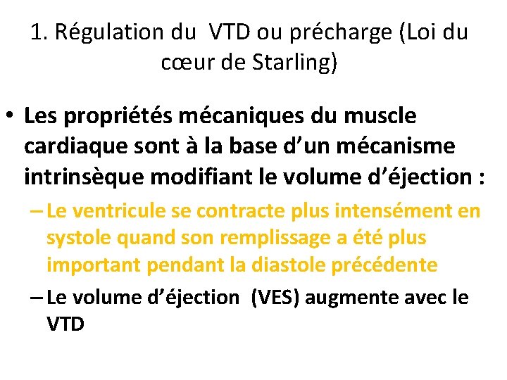 1. Régulation du VTD ou précharge (Loi du cœur de Starling) • Les propriétés