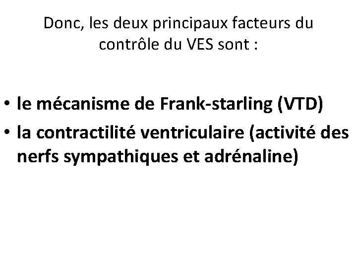 Donc, les deux principaux facteurs du contrôle du VES sont : • le mécanisme