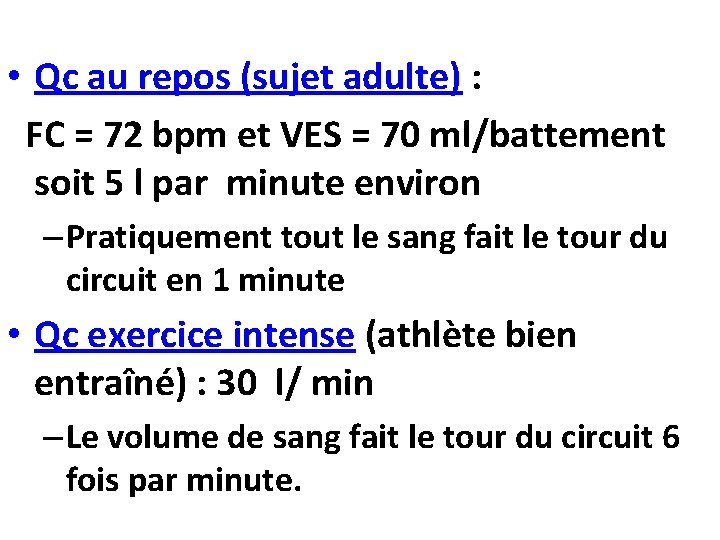  • Qc au repos (sujet adulte) : FC = 72 bpm et VES