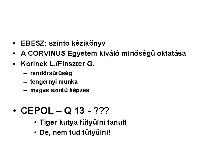  • EBESZ: szinto kézikönyv • A CORVINUS Egyetem kiváló minőségű oktatása • Korinek