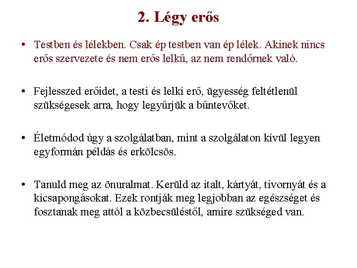 2. Légy erős 6 • Testben és lélekben. Csak ép testben van ép lélek.