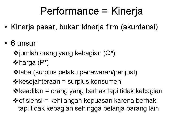 Performance = Kinerja • Kinerja pasar, bukan kinerja firm (akuntansi) • 6 unsur vjumlah