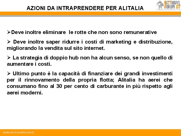 AZIONI DA INTRAPRENDERE PER ALITALIA ØDeve inoltre eliminare le rotte che non sono remunerative