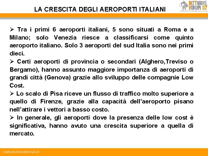 LA CRESCITA DEGLI AEROPORTI ITALIANI Ø Tra i primi 6 aeroporti italiani, 5 sono