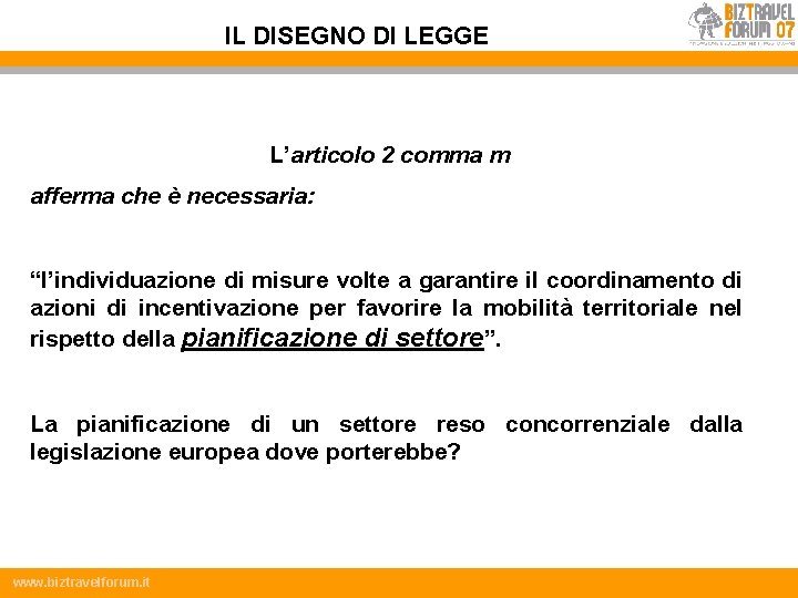 IL DISEGNO DI LEGGE L’articolo 2 comma m afferma che è necessaria: “l’individuazione di