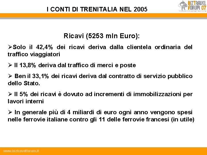 I CONTI DI TRENITALIA NEL 2005 Ricavi (5253 mln Euro): ØSolo il 42, 4%