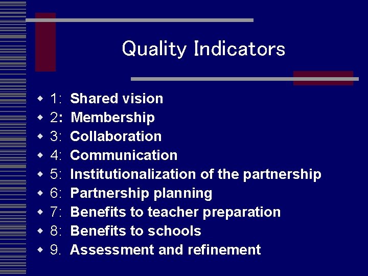 Quality Indicators w w w w w 1: Shared vision 2: Membership 3: Collaboration