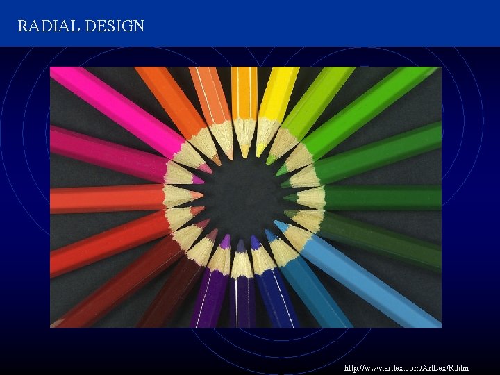 RADIAL DESIGN http: //www. artlex. com/Art. Lex/R. htm 