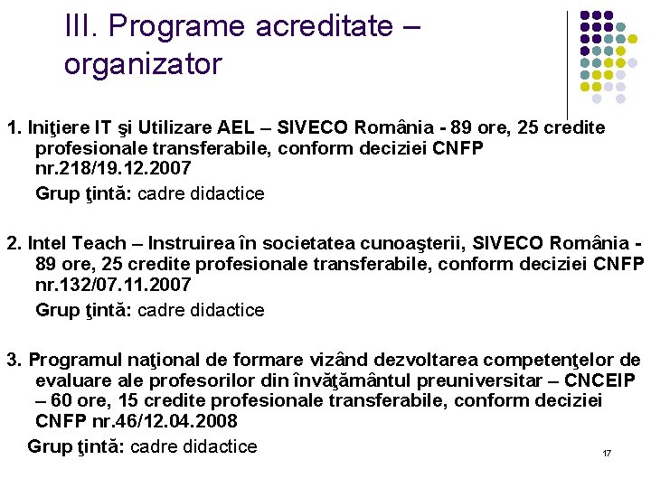 III. Programe acreditate – organizator 1. Iniţiere IT şi Utilizare AEL – SIVECO România