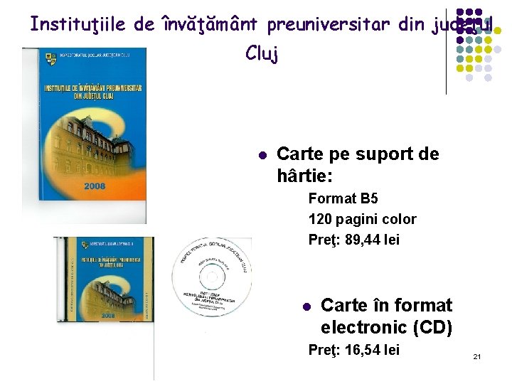 Instituţiile de învăţământ preuniversitar din judeţul Cluj l Carte pe suport de hârtie: Format