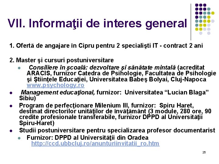 VII. Informaţii de interes general 1. Ofertă de angajare în Cipru pentru 2 specialişti