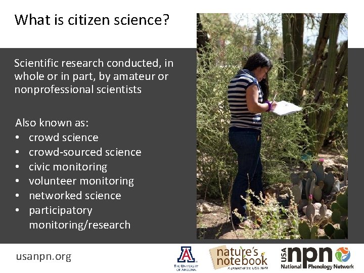 What is citizen science? Scientific research conducted, in whole or in part, by amateur