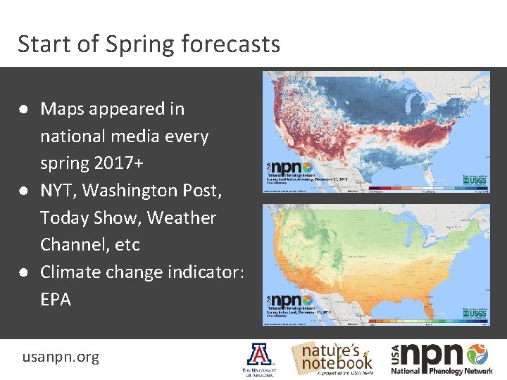Start of Spring forecasts ● Maps appeared in national media every spring 2017+ ●