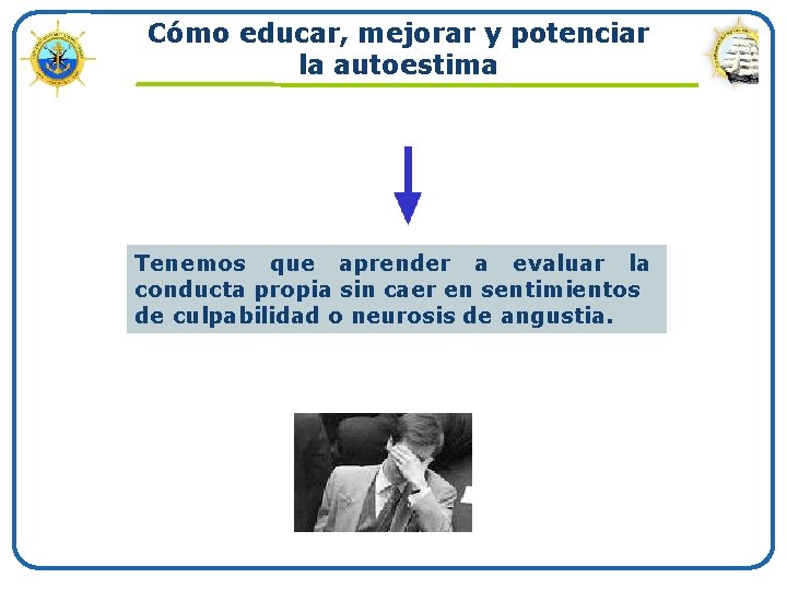 Cómo educar, mejorar y potenciar la autoestima 2000 Tenemos que aprender a evaluar la