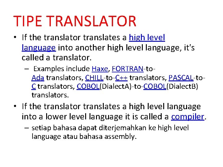 TIPE TRANSLATOR • If the translator translates a high level language into another high