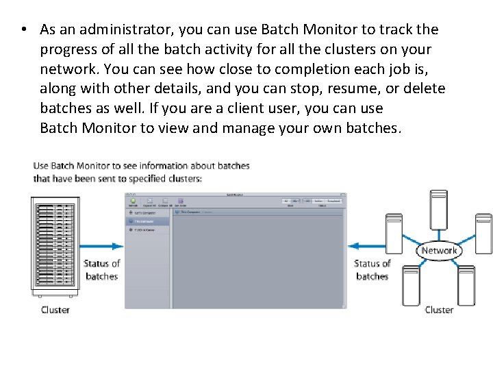  • As an administrator, you can use Batch Monitor to track the progress