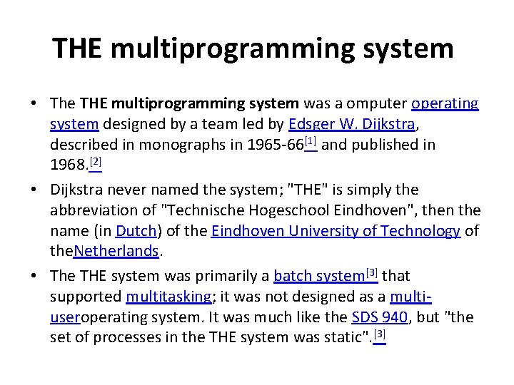 THE multiprogramming system • The THE multiprogramming system was a omputer operating system designed