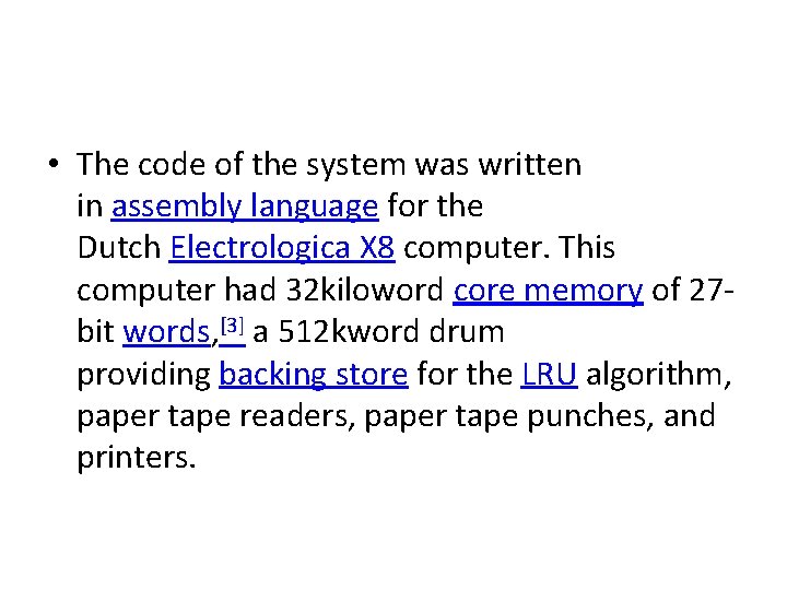  • The code of the system was written in assembly language for the