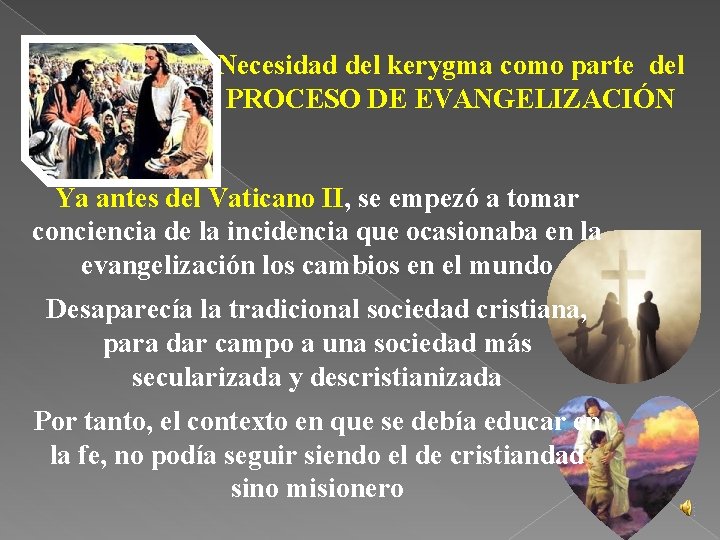 Necesidad del kerygma como parte del PROCESO DE EVANGELIZACIÓN Ya antes del Vaticano II,